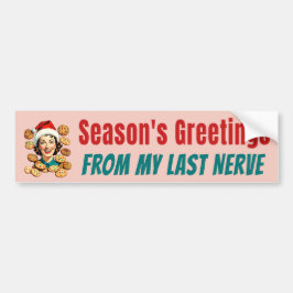 Season's Greetings From My Last Nerve Autoaufkleber