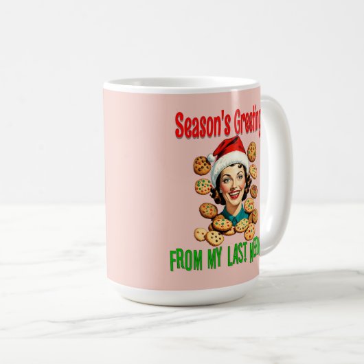 Season's Greetings From My Last Nerve Kaffeetasse (VorderseiteRechts)