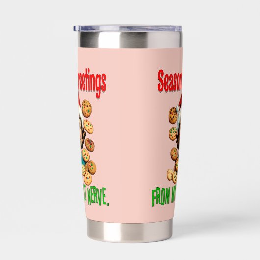 Season's Greetings From My Last Nerve Thermobecher (Rechts)