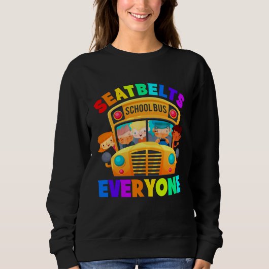 Seatbelts Everyone School Bus Driver Sweatshirt (Vorderseite)