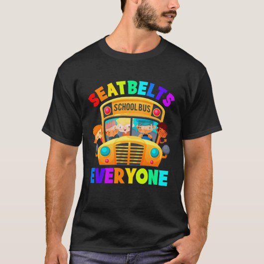 Seatbelts Everyone School Bus Driver T-Shirt (Vorderseite)