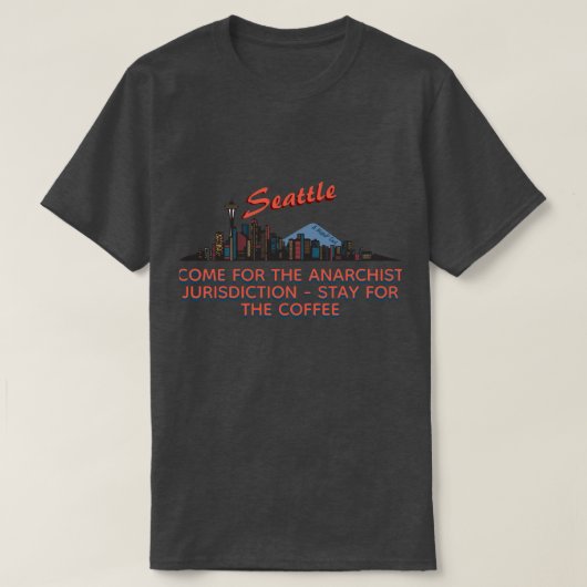 Seattle (anarchistische Gerichtsbarkeit) - Ein Mis T-Shirt (Design vorne)