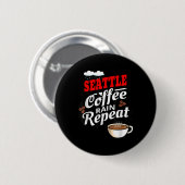 Seattle Washington Staat Coffee Drinker Rain Button (Vorne & Hinten)