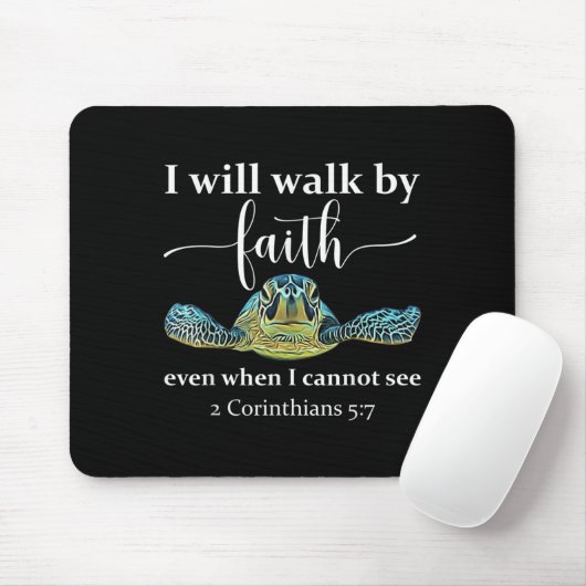 Seaturtle Turtle I Will Walk By Faith Even When I  Mousepad (Mit Mouse)