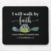 Seaturtle Turtle I Will Walk By Faith Even When I  Mousepad (Vorne)