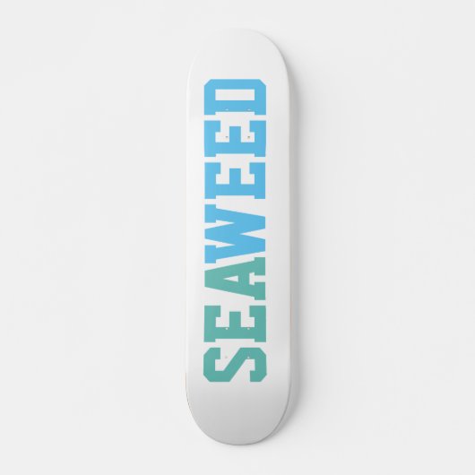 Seaweed Skateboard (Vorne)