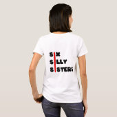 Sechs Alberne Schwestern Typografie Spaß Text Art T-Shirt (Schwarz voll)