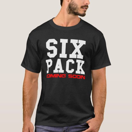 Sechs Pack bald kommen T-Shirt (Vorderseite)
