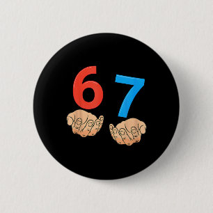 Sechs Sieben 67 6 7 Kinder 67 N Jungen 6-7 Meme Hä Button
