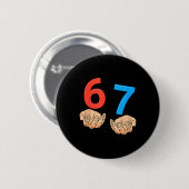 Sechs Sieben 67 6 7 Kinder 67 N Jungen 6-7 Meme Hä Button (Vorne & Hinten)