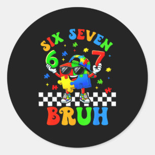 Sechs sieben 67 bruh 6 7 Meme lustig Autismus-Bewu Runder Aufkleber
