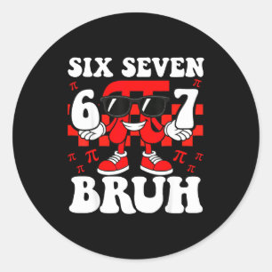 Sechs sieben 67 bruh Meme Tag Mathe Kinder Jungen  Runder Aufkleber