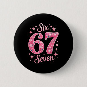 Sechs Sieben 67 Geburtstalpha Slang Gen 67. Zahl 6 Button