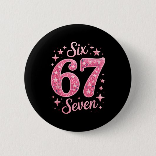 Sechs Sieben 67 Geburtstalpha Slang Gen 67. Zahl 6 Button (Vorderseite)