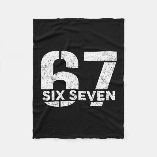 Sechs Sieben 67 Nummer 67 Meme 6 7 Trendige Sechs  Fleecedecke (Vorderseite)