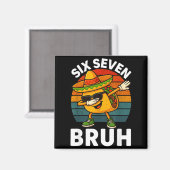 Sechs Sieben 6 7 Meme Dabbing Taco Cinco De Mayo E Magnet (Vorderseite/Rückseite)