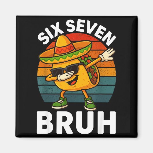 Sechs Sieben 6 7 Meme Dabbing Taco Cinco De Mayo E Magnet (Vorne)