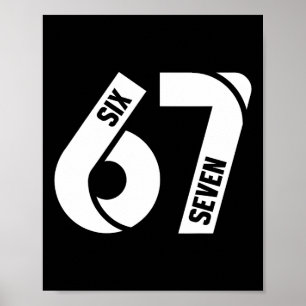 Sechs Sieben 6 7 Meme Lustige Zahl 67 Lass Uns Sen Poster