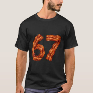 Sechs Sieben Bacon Cool Meme 67 Lustige Zahl  T-Shirt