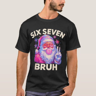 Sechs Sieben Bruh 67 Lustiger Nk Weihnachtsmann We T-Shirt