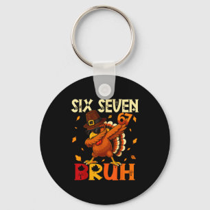 Sechs Sieben Bruh 6 7 Meme Dabbing Truthahn Ernted Schlüsselanhänger