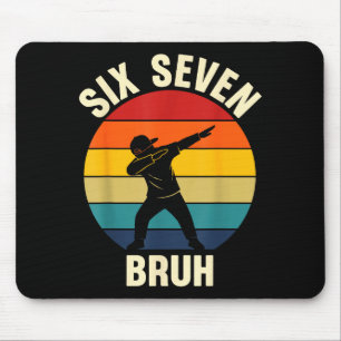 Sechs Sieben Bruh 6 7 Meme Gen Alpha Slang Dabbing Mousepad