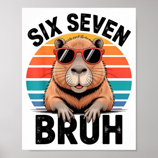 Sechs Sieben Bruh 6 7 Meme Lustig Capybara 6 7 Poster (Vorne)
