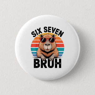 Sechs Sieben Bruh 6 7 Meme Lustiges Capybara 6 7 Button