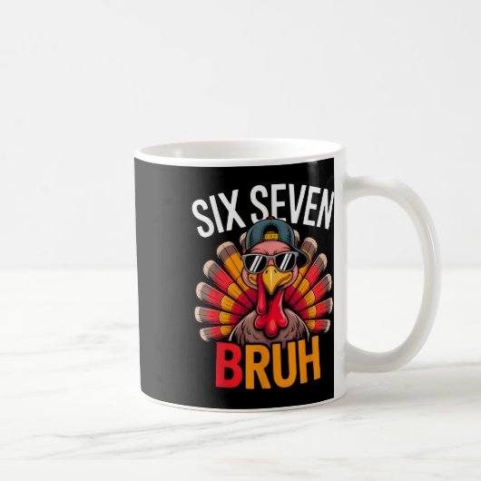 Sechs Sieben Bruh 6 7 Meme Truthahn Erntedankfest Kaffeetasse (Rechts)