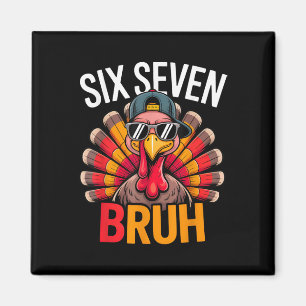 Sechs Sieben Bruh 6 7 Meme Truthahn Erntedankfest Magnet