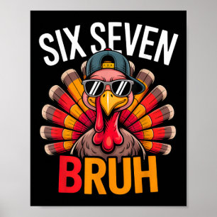 Sechs Sieben Bruh 6 7 Meme Truthahn Erntedankfest  Poster