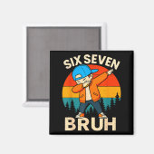 Sechs Sieben Bruh 6 7 Nummer 67 Meme Dab Dabbing J Magnet (Vorderseite/Rückseite)