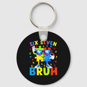 Sechs sieben bruh Autismus-Bewusstsein 67 Autismus Schlüsselanhänger