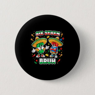 Sechs Sieben Bruh Cinco De Mayo Lustige Kinder Mex Button