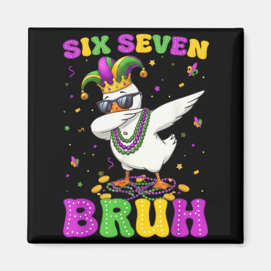 Sechs Sieben Bruh Dabbing Gans Lustiger Mardi Gras Magnet (Vorne)