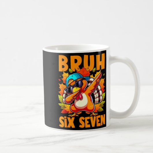 Sechs Sieben Bruh Dabbing Truthahn Erntedankfest 6 Kaffeetasse (Rechts)