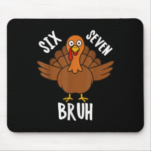 Sechs Sieben Bruh Erntedankfest Truthahn 6 7 Meme  Mousepad