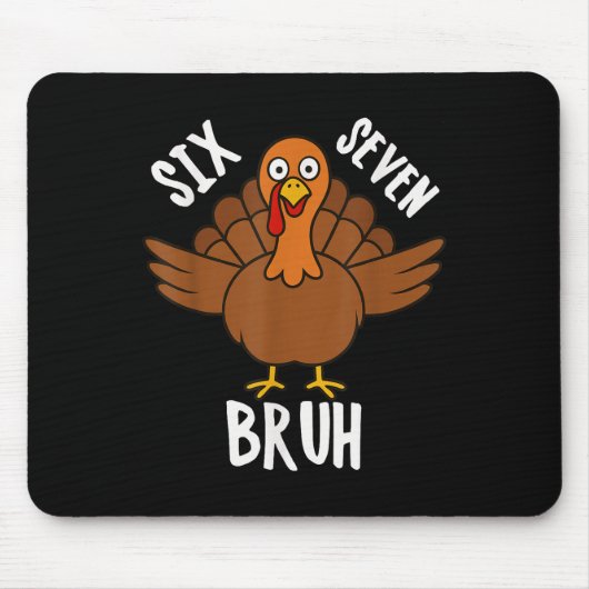 Sechs Sieben Bruh Erntedankfest Truthahn 6 7 Meme Mousepad (Vorne)
