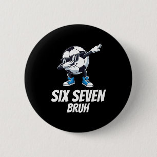 Sechs Sieben Bruh Gehirnfäule Gen Alpha Dabbing Fu Button