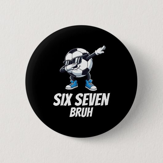 Sechs Sieben Bruh Gehirnfäule Gen Alpha Dabbing Fu Button (Vorderseite)