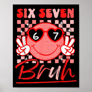 Sechs Sieben Bruh Lächeln 6 7 Meme Valentinstag Mä Poster