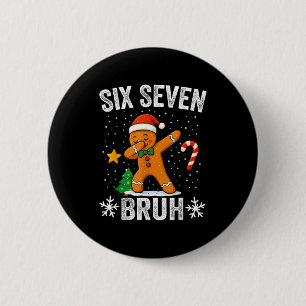 Sechs Sieben Bruh Lebkuchen Dabbing Lustiges Weihn Button