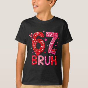 Sechs Sieben Bruh Lustiges 67 Meme Valentinstag Mä T-Shirt