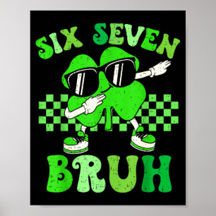 Sechs sieben bruh Meme 67 dabbing Shamrock St. Pat Poster