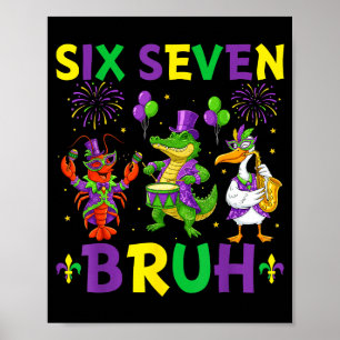 Sechs Sieben Bruh Meme Alligator Crawfish Pelikan  Poster