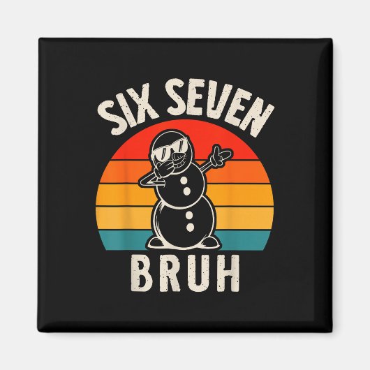 Sechs Sieben Bruh Schneemann 67 Meme Sechs Sieben Magnet (Vorne)