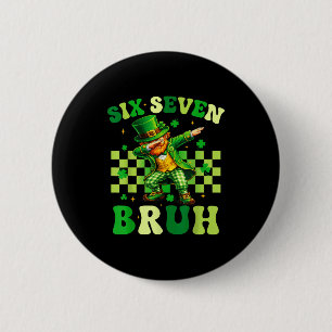 Sechs sieben bruh St. Patricks Day 6 7 Meme 67 Kin Button