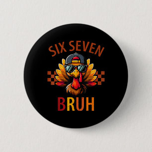 Sechs Sieben Bruh Truthahn Erntedankfest 67 Meme G Button