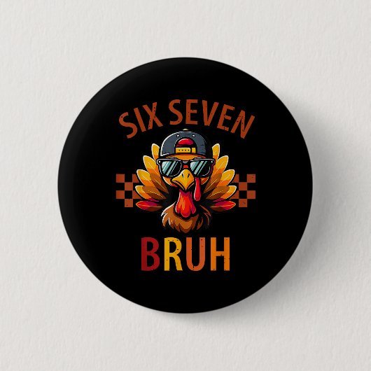 Sechs Sieben Bruh Truthahn Erntedankfest 67 Meme G Button (Vorderseite)