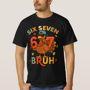sechs sieben bruh Truthahn Erntedankfest  T-Shirt